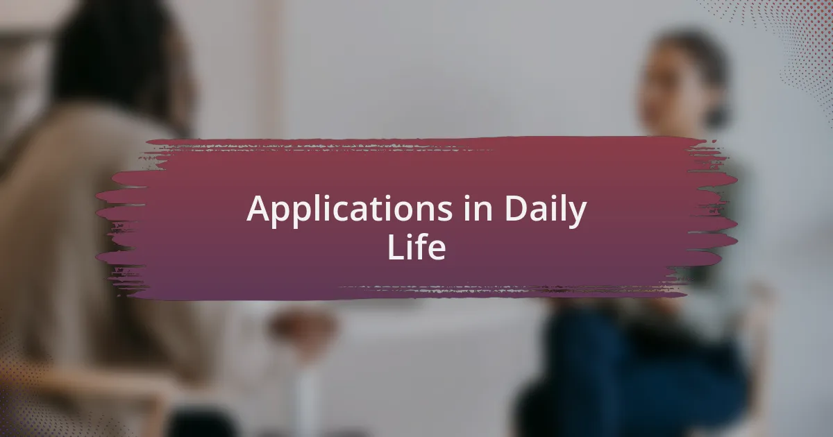 Applications in Daily Life
