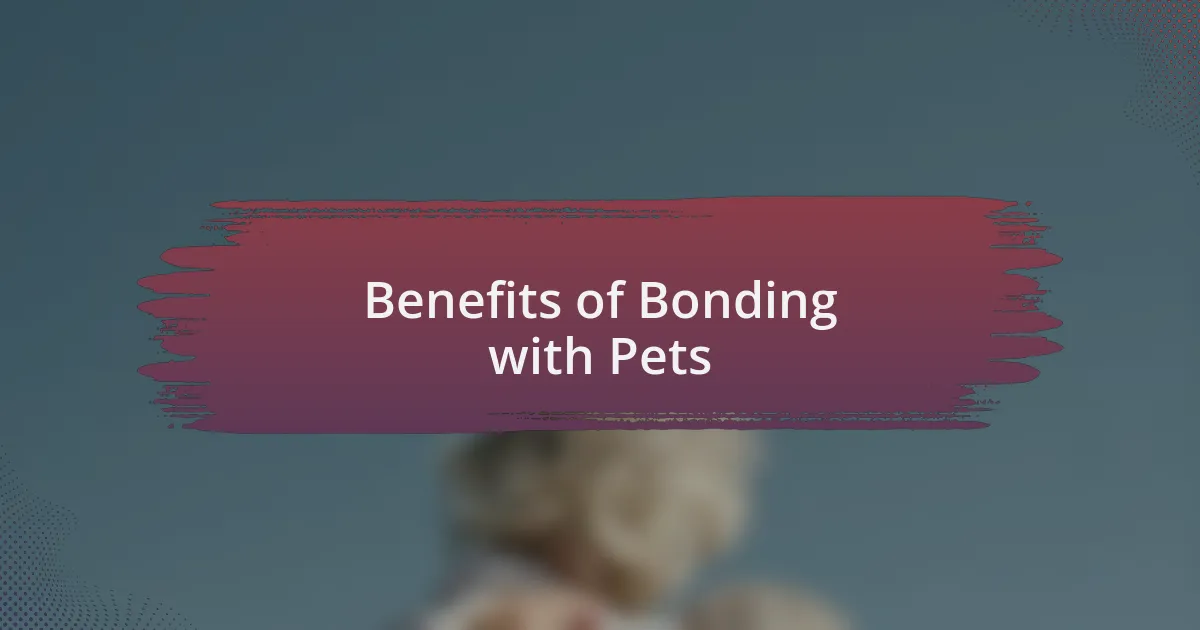 Benefits of Bonding with Pets