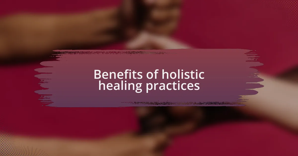 Benefits of holistic healing practices