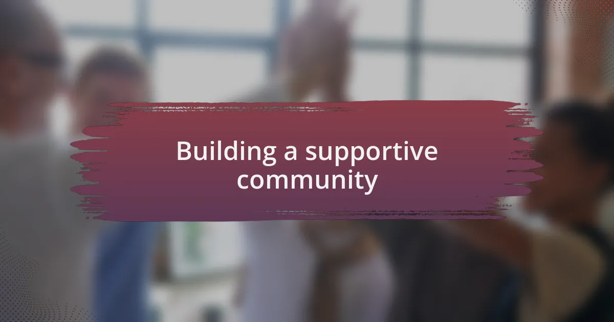 Building a supportive community