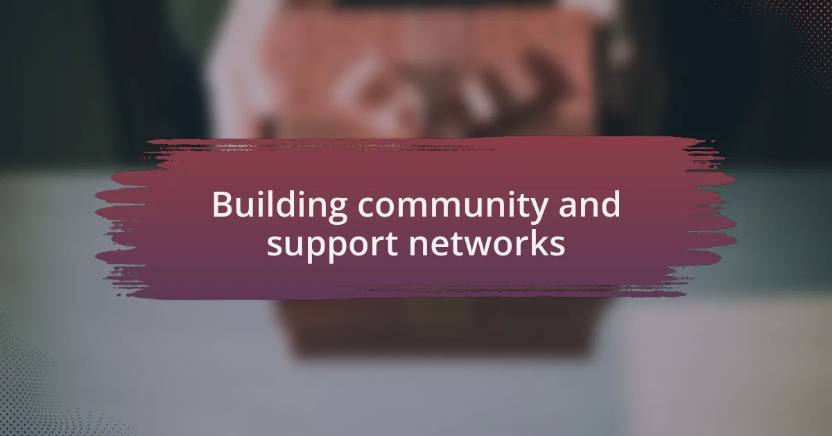 Building community and support networks