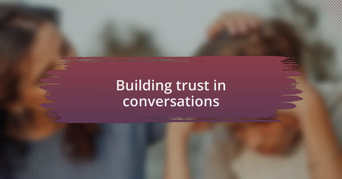 Building trust in conversations