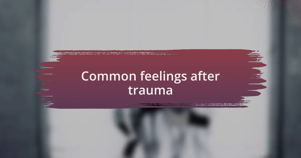Common feelings after trauma