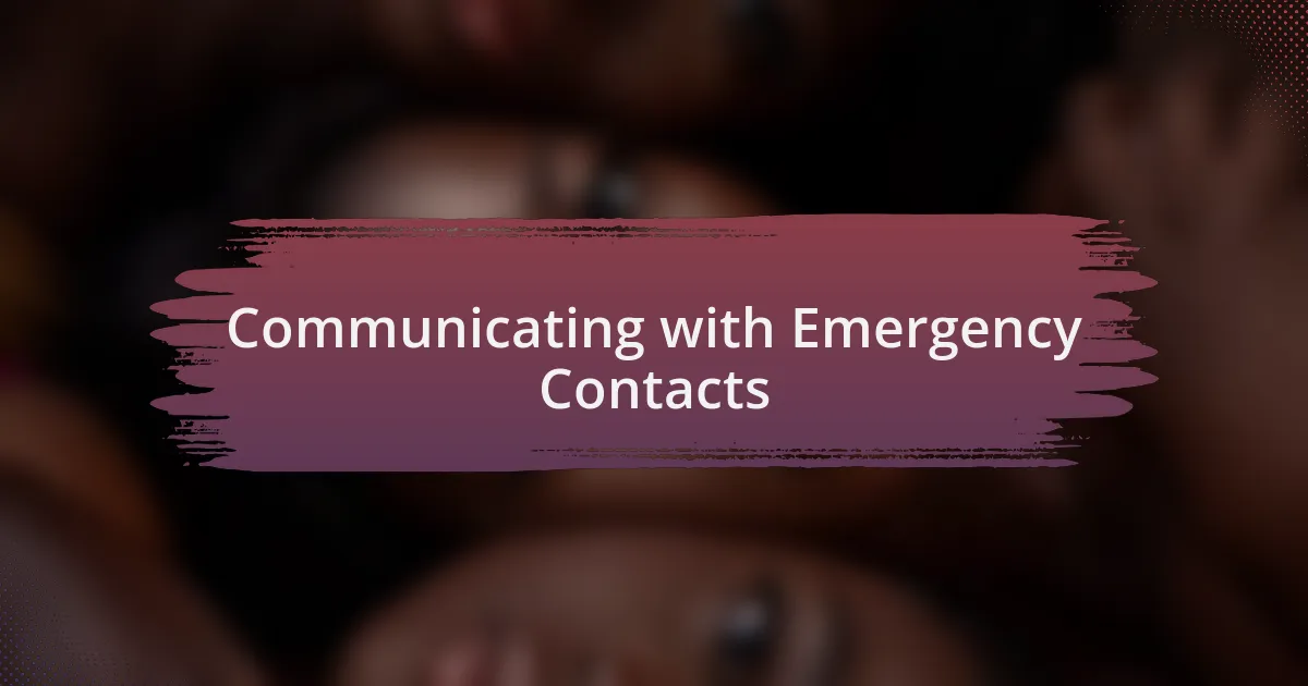 Communicating with Emergency Contacts