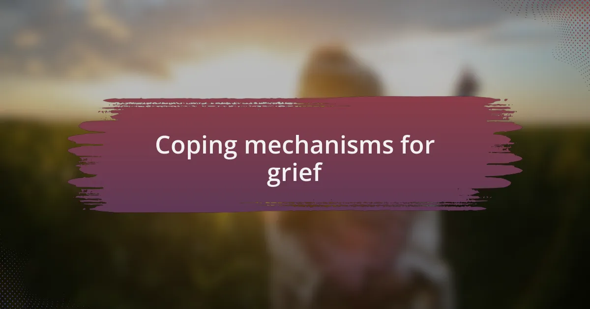 Coping mechanisms for grief