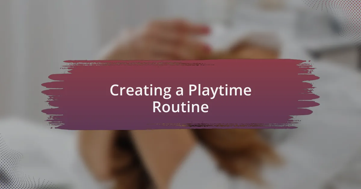 Creating a Playtime Routine
