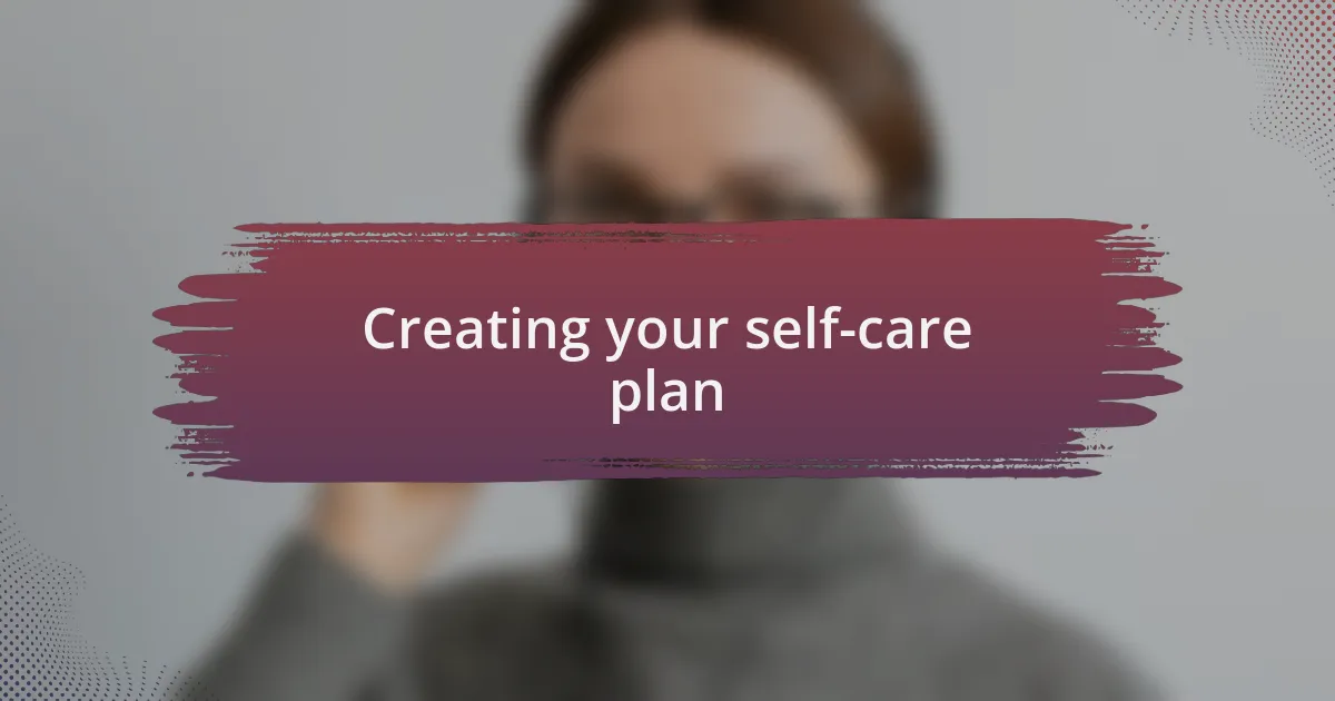 Creating your self-care plan