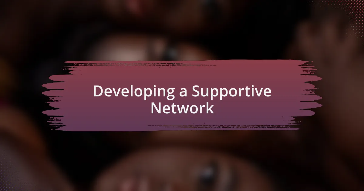 Developing a Supportive Network