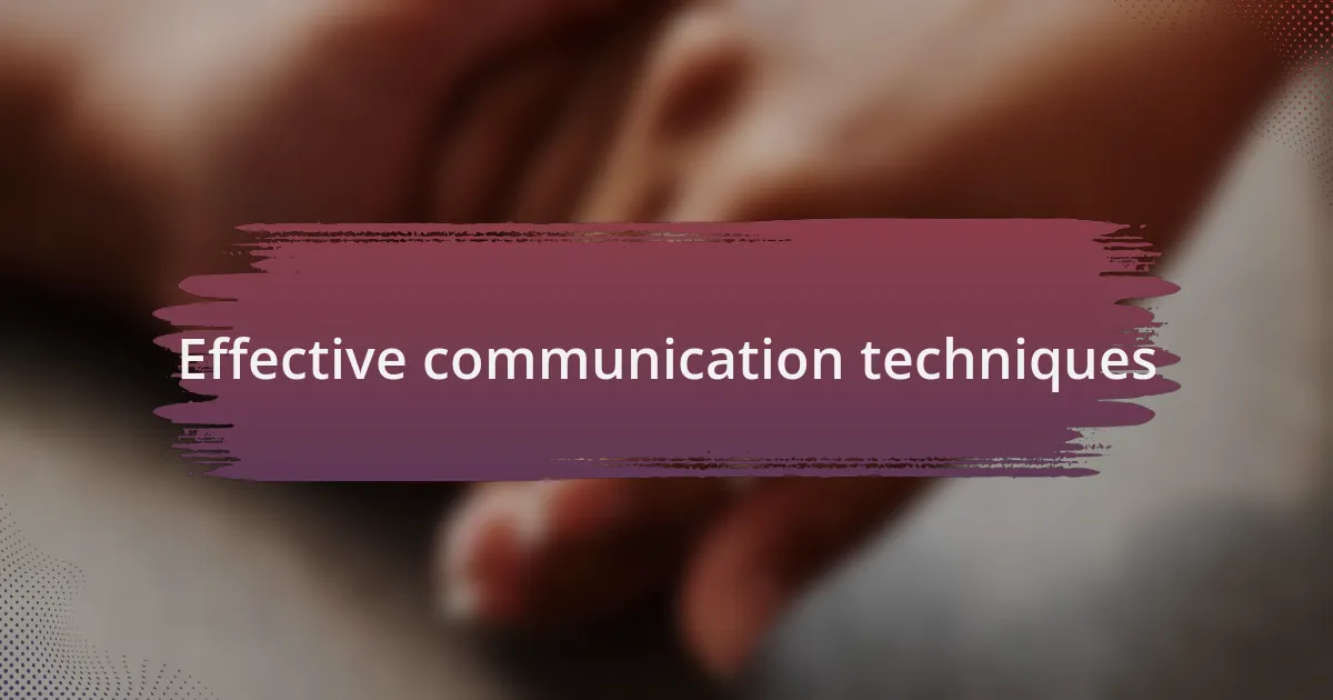 Effective communication techniques