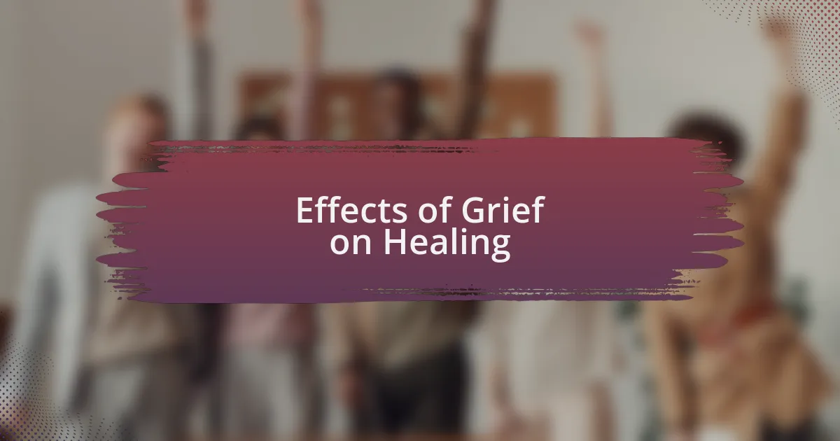 Effects of Grief on Healing