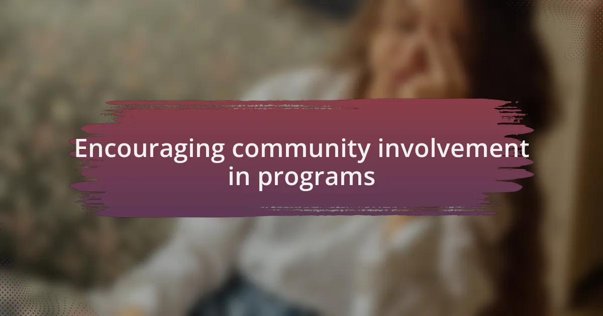 Encouraging community involvement in programs