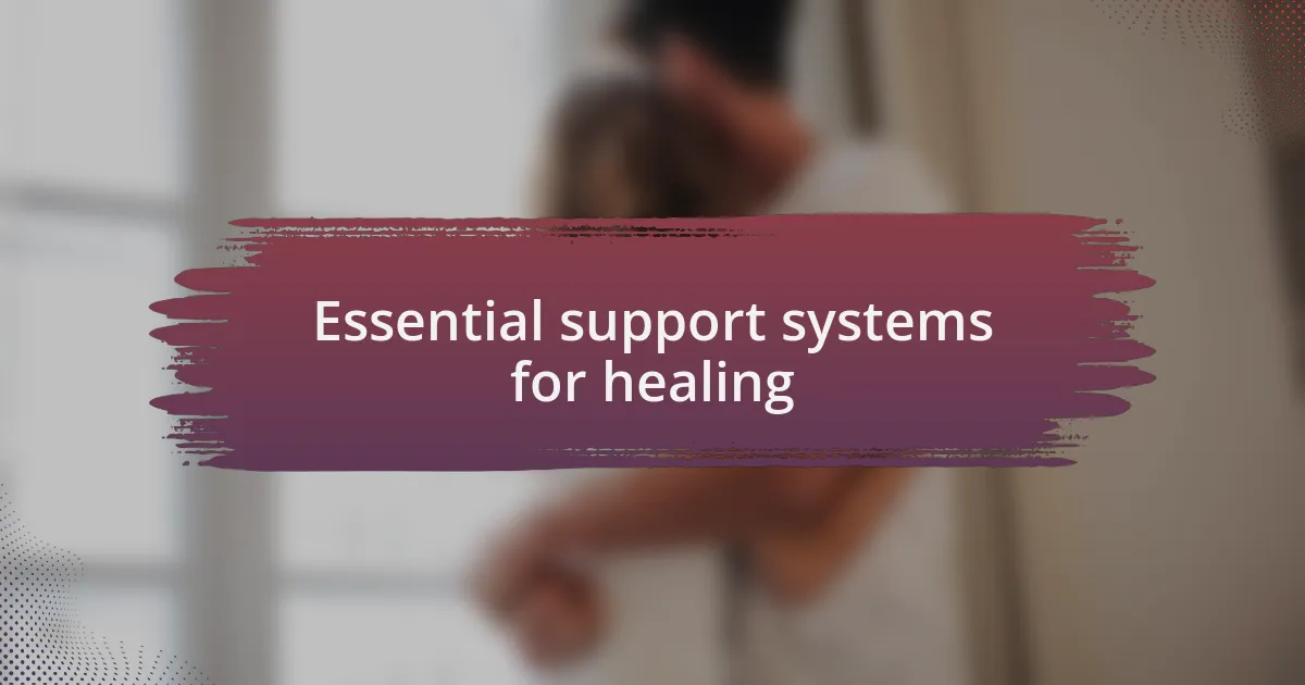 Essential support systems for healing