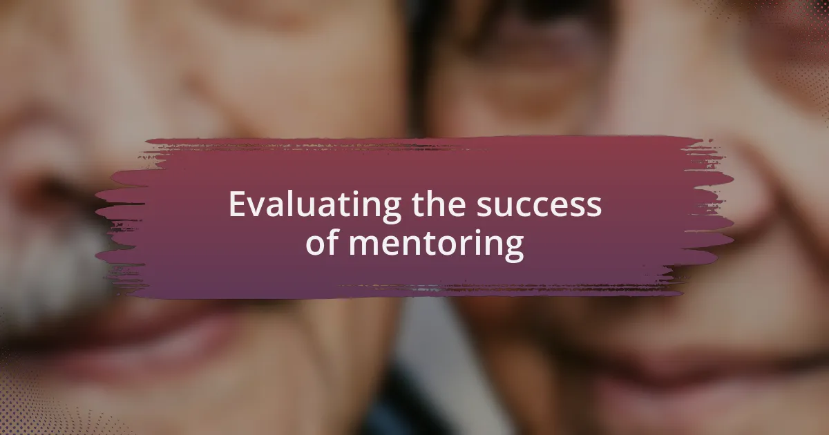 Evaluating the success of mentoring