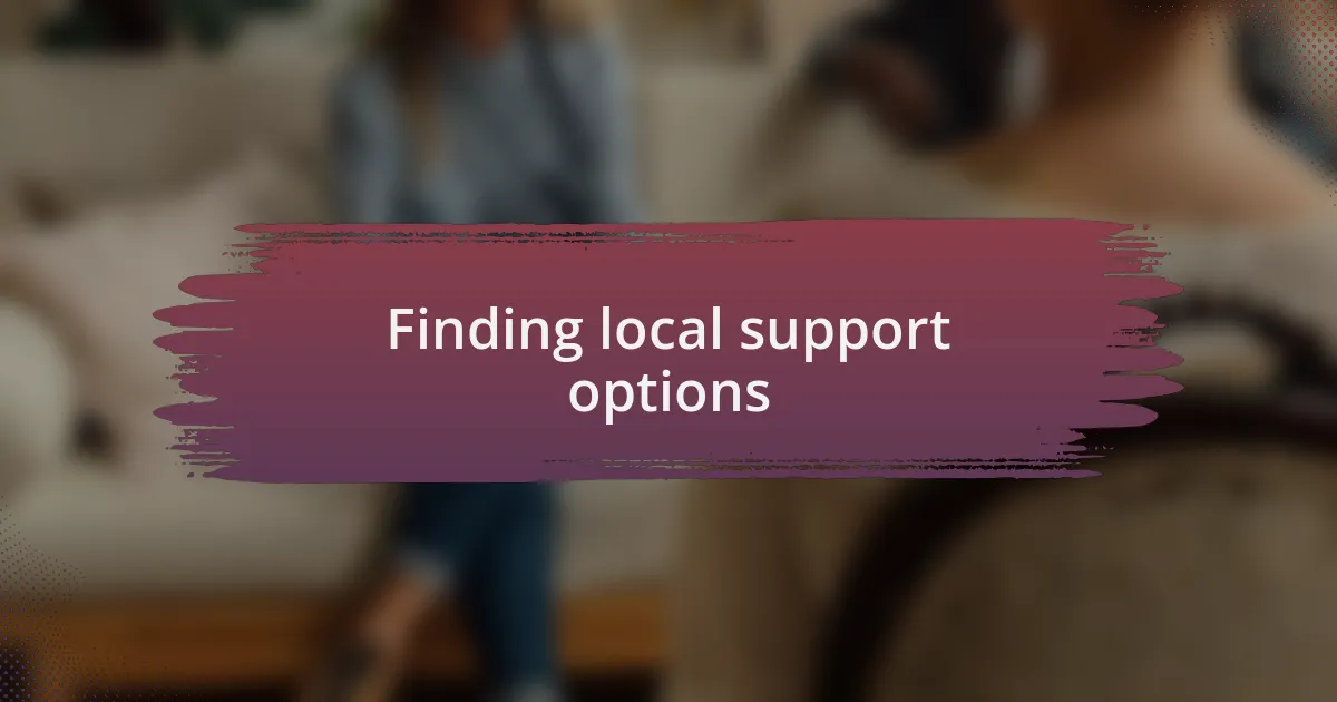 Finding local support options