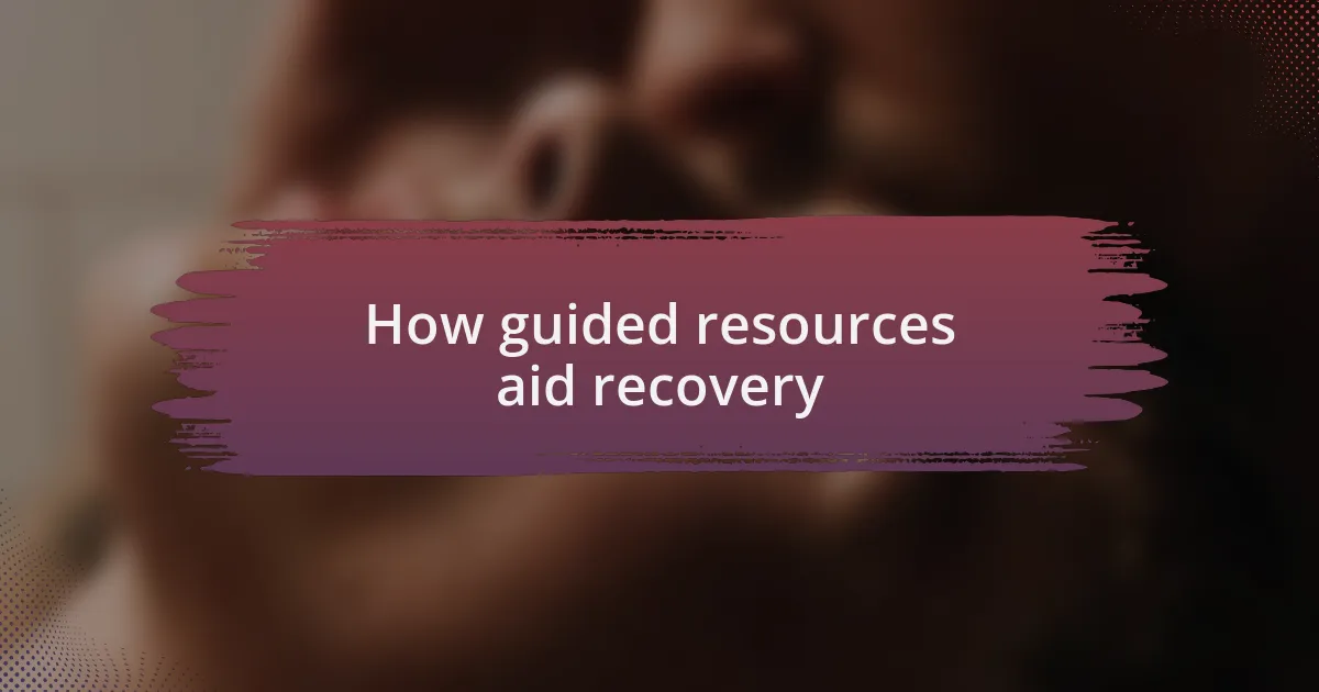 How guided resources aid recovery