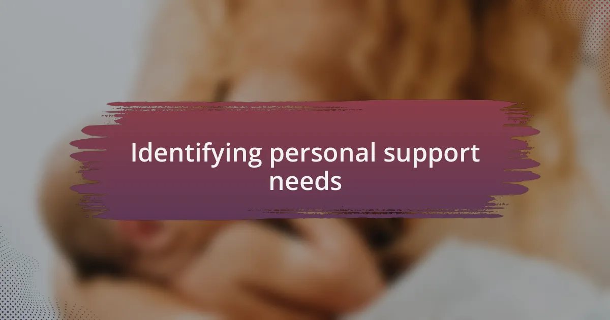 Identifying personal support needs