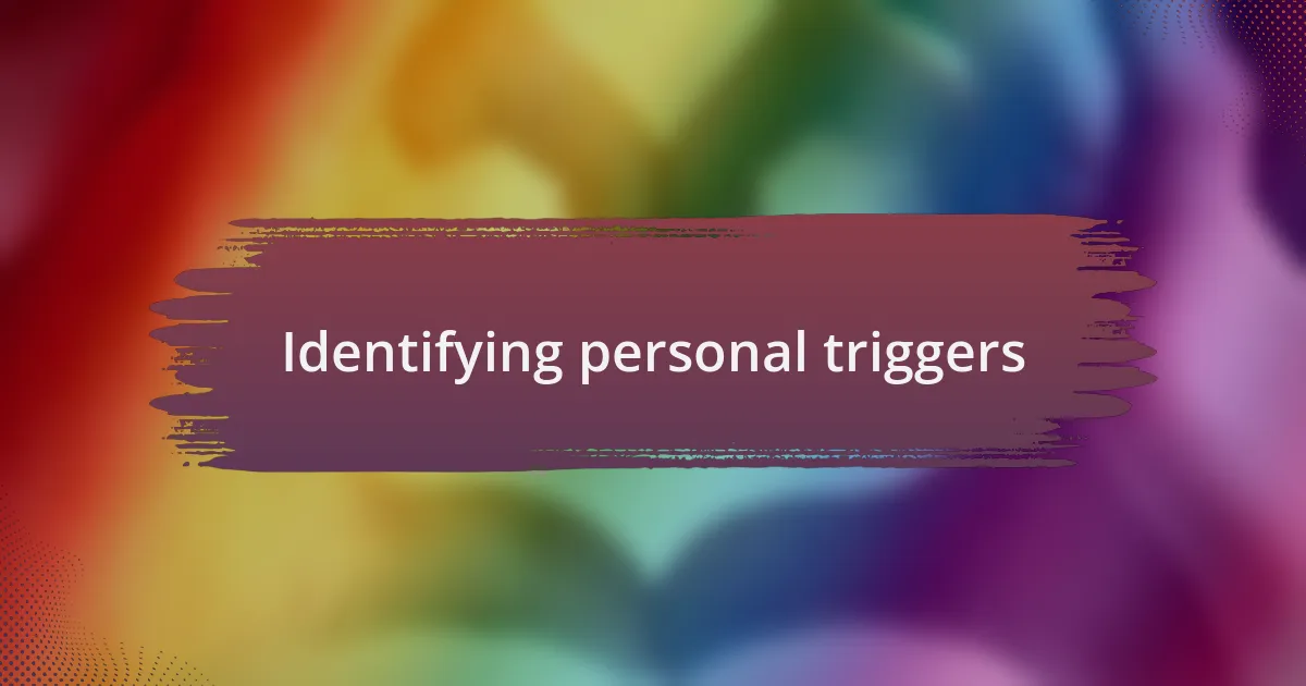 Identifying personal triggers