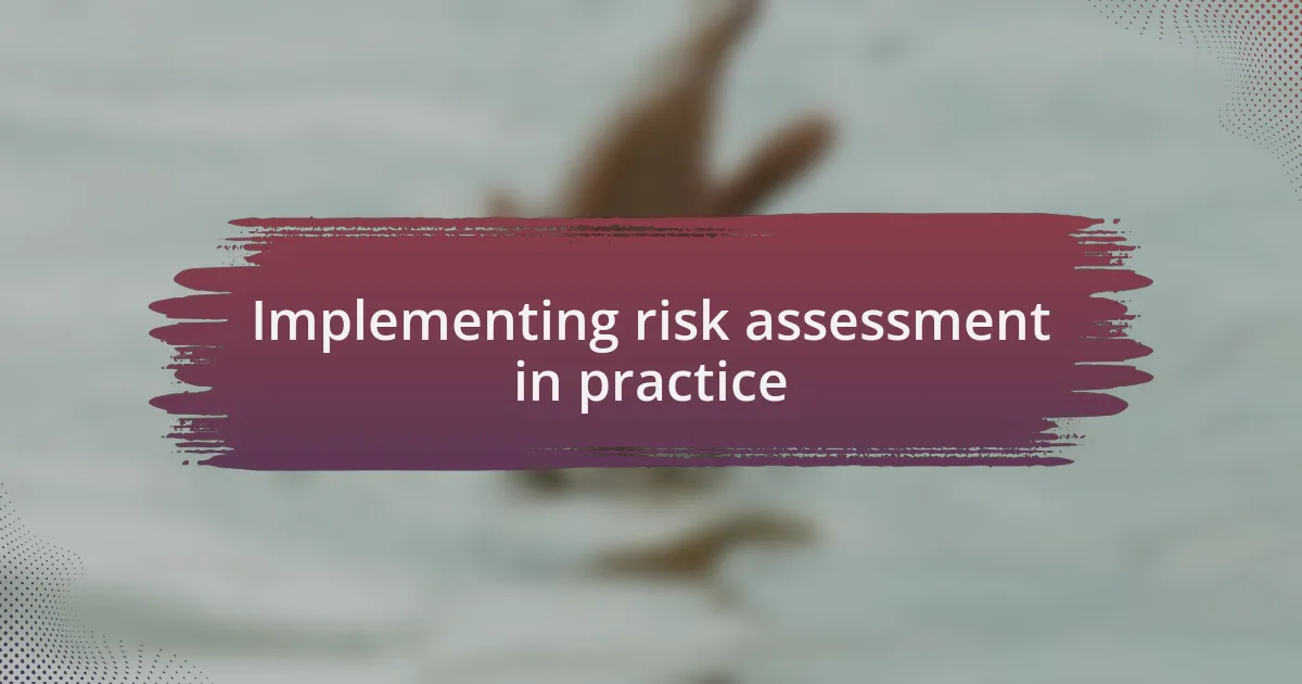 Implementing risk assessment in practice