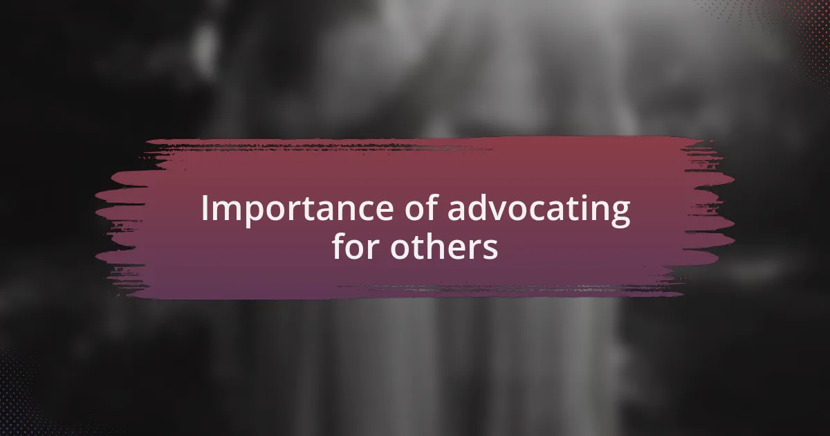 Importance of advocating for others