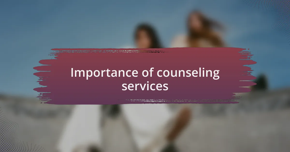 Importance of counseling services