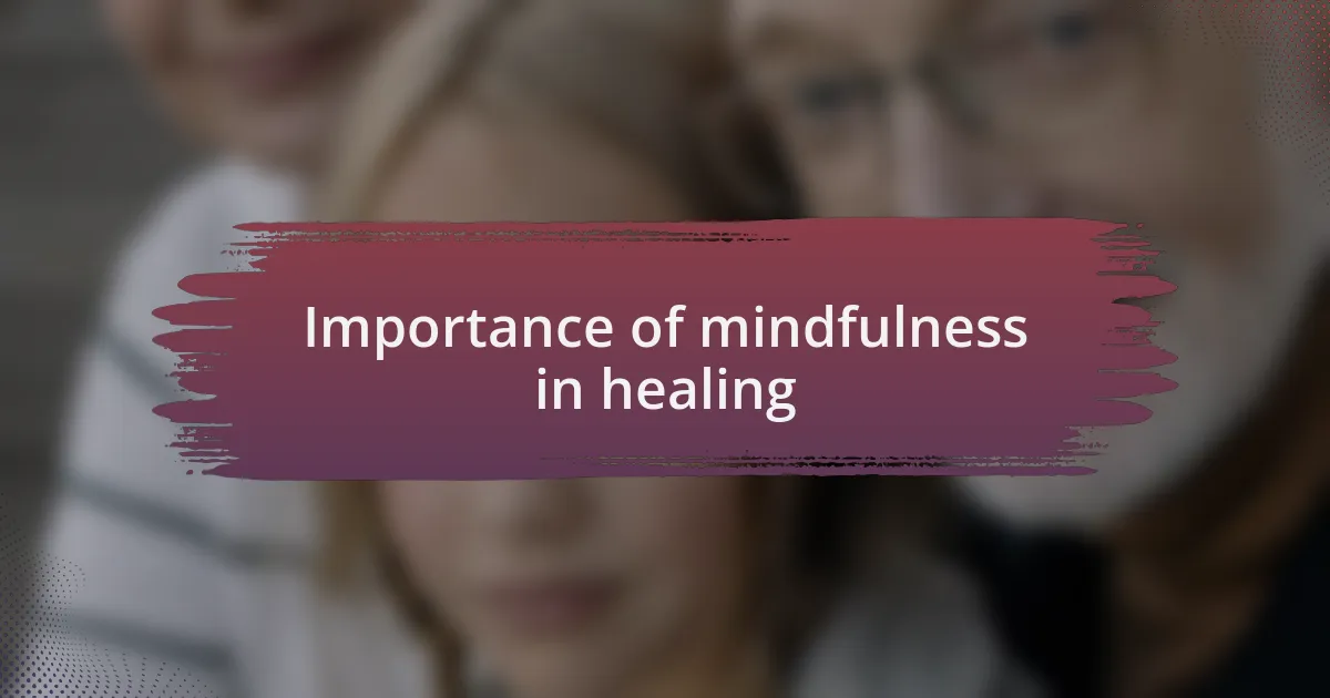 Importance of mindfulness in healing