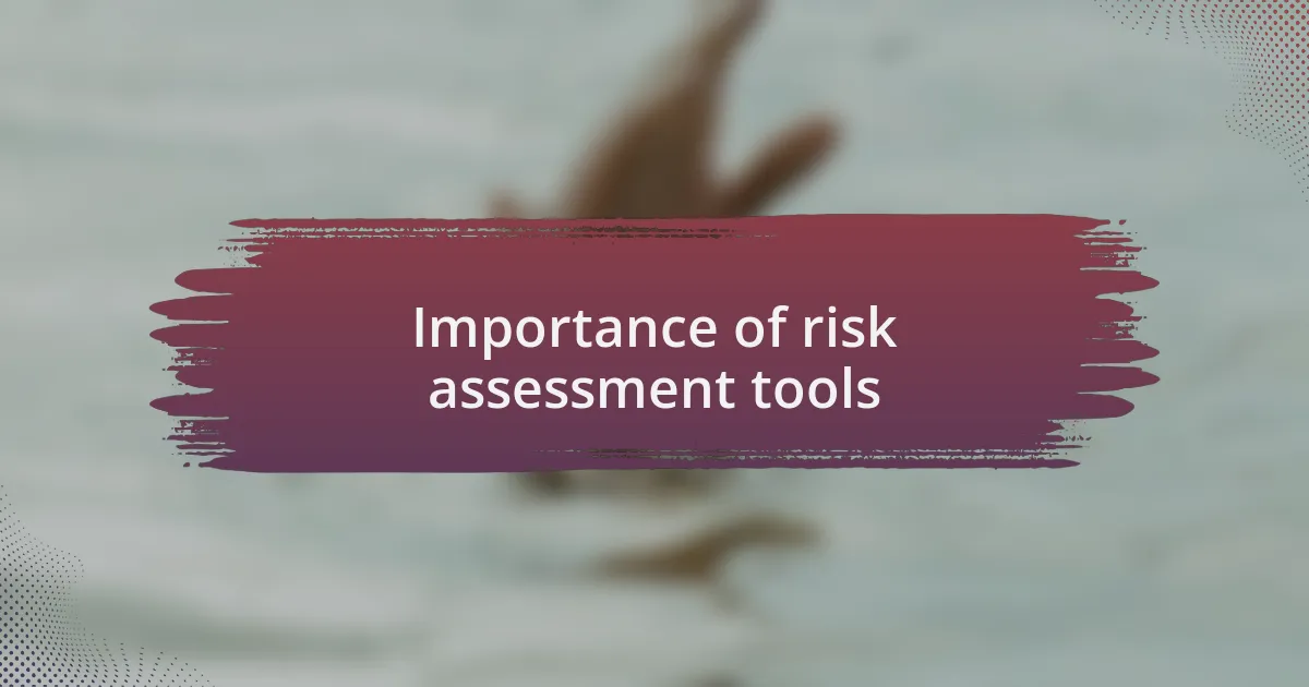Importance of risk assessment tools