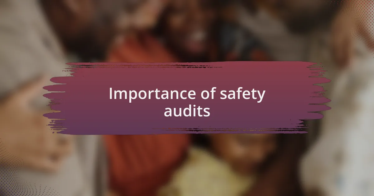 Importance of safety audits