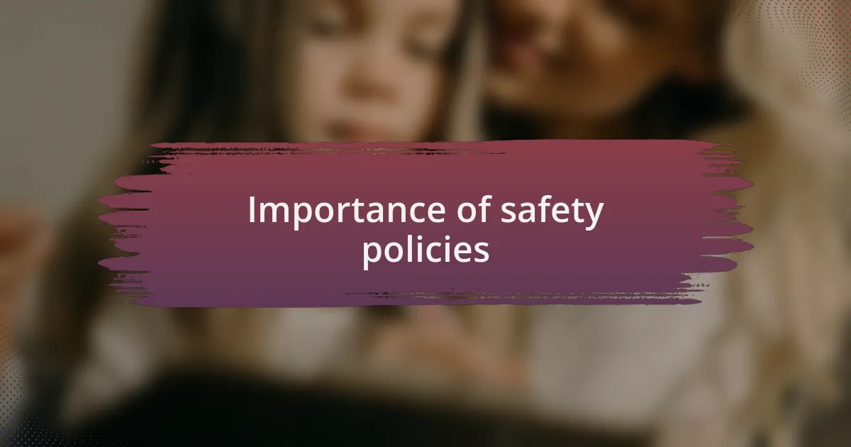 Importance of safety policies