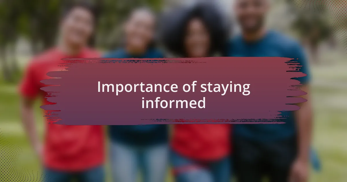 Importance of staying informed