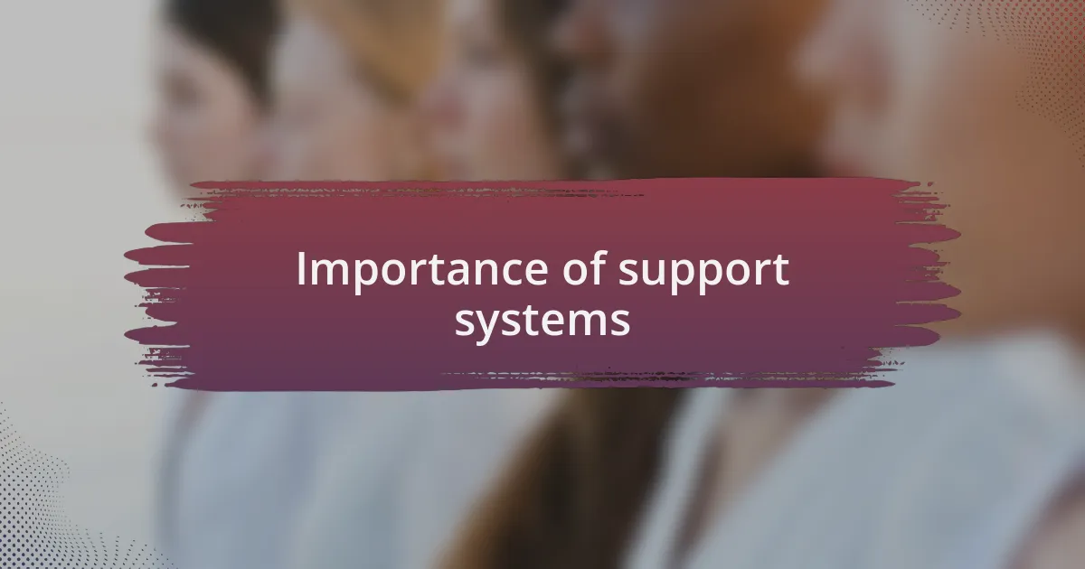 Importance of support systems