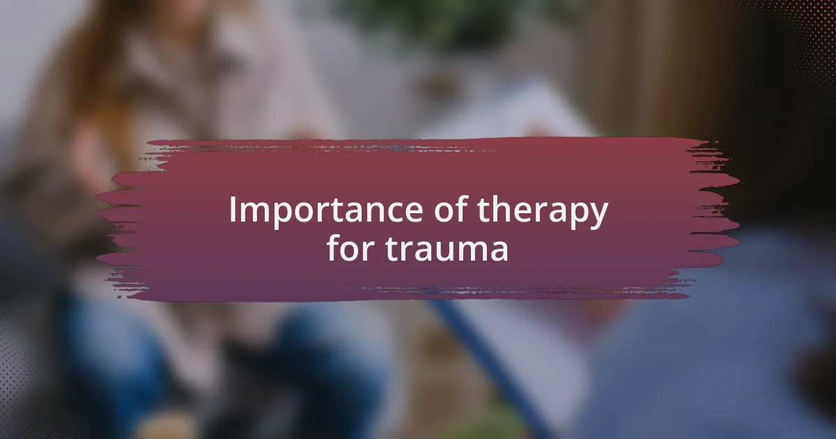 Importance of therapy for trauma