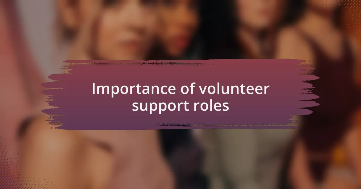Importance of volunteer support roles