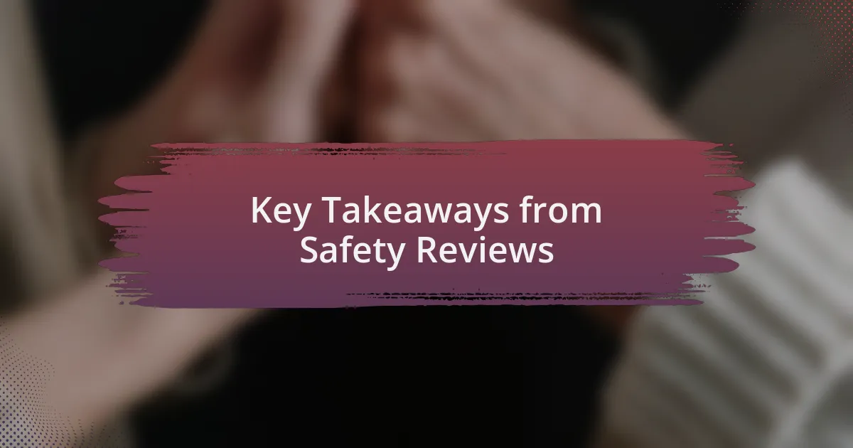 Key Takeaways from Safety Reviews
