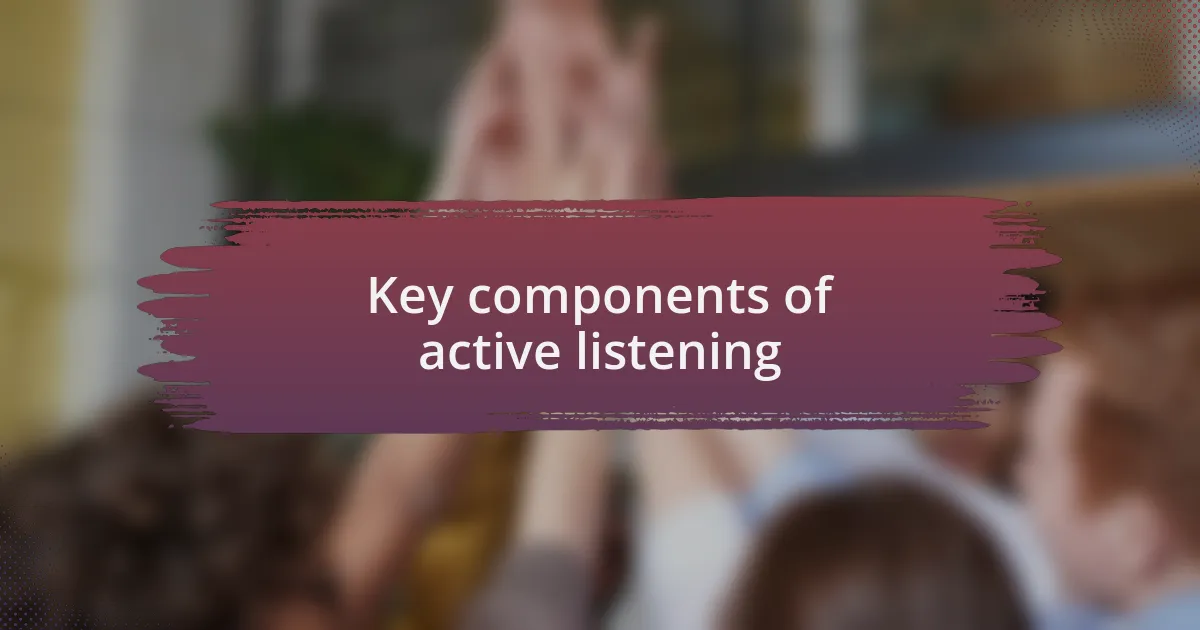 Key components of active listening