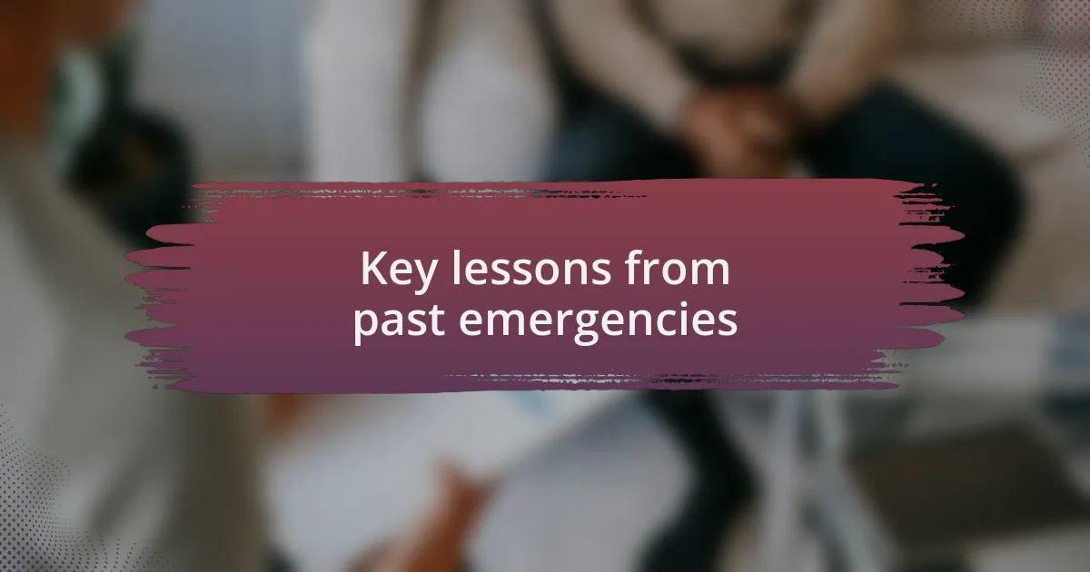 Key lessons from past emergencies