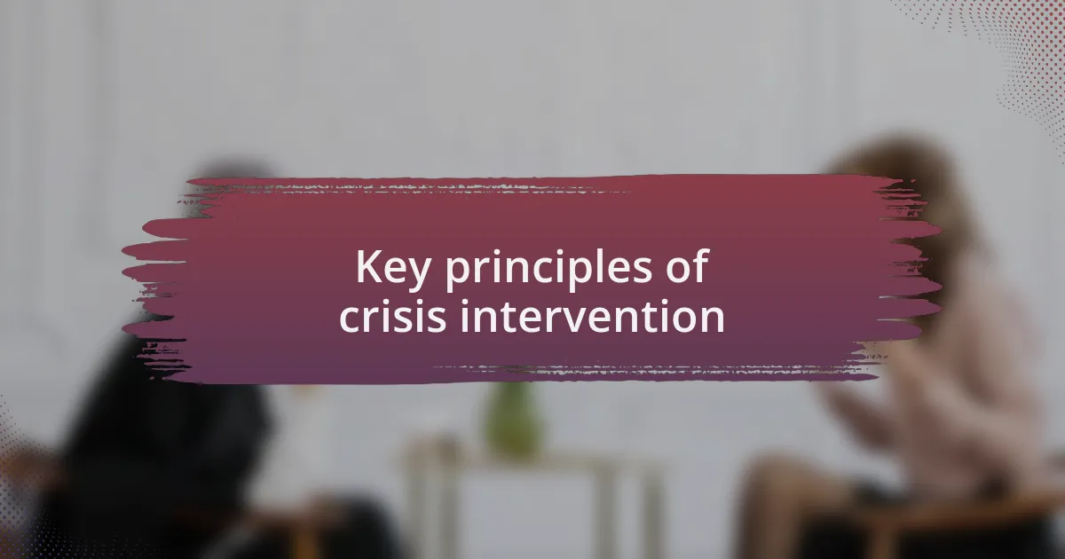 Key principles of crisis intervention
