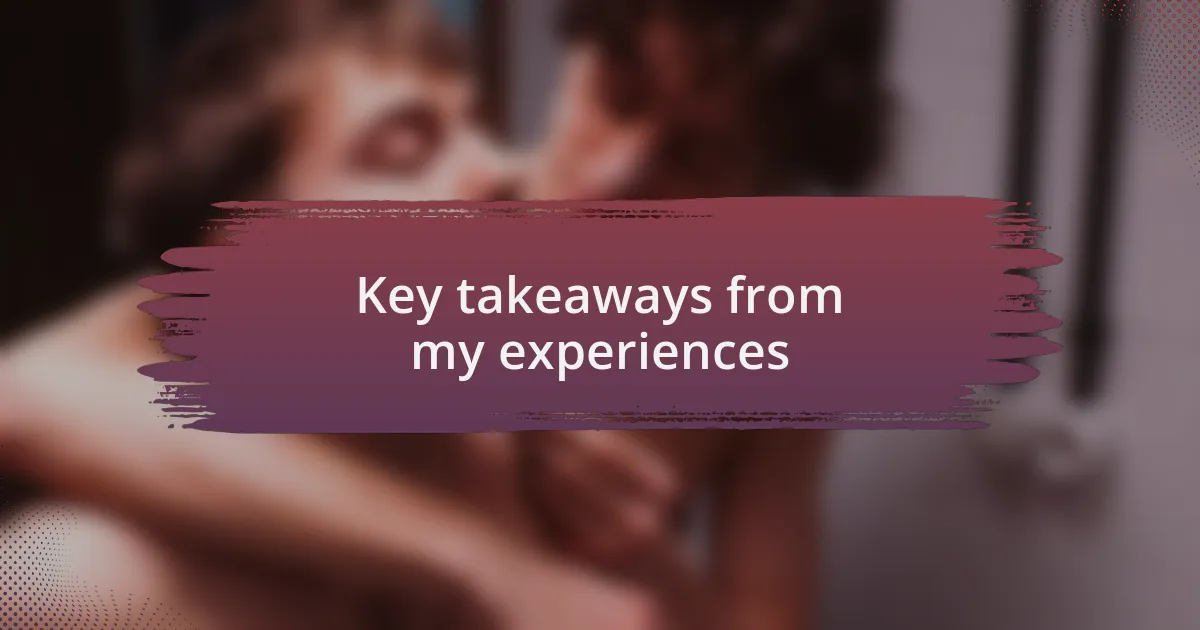 Key takeaways from my experiences