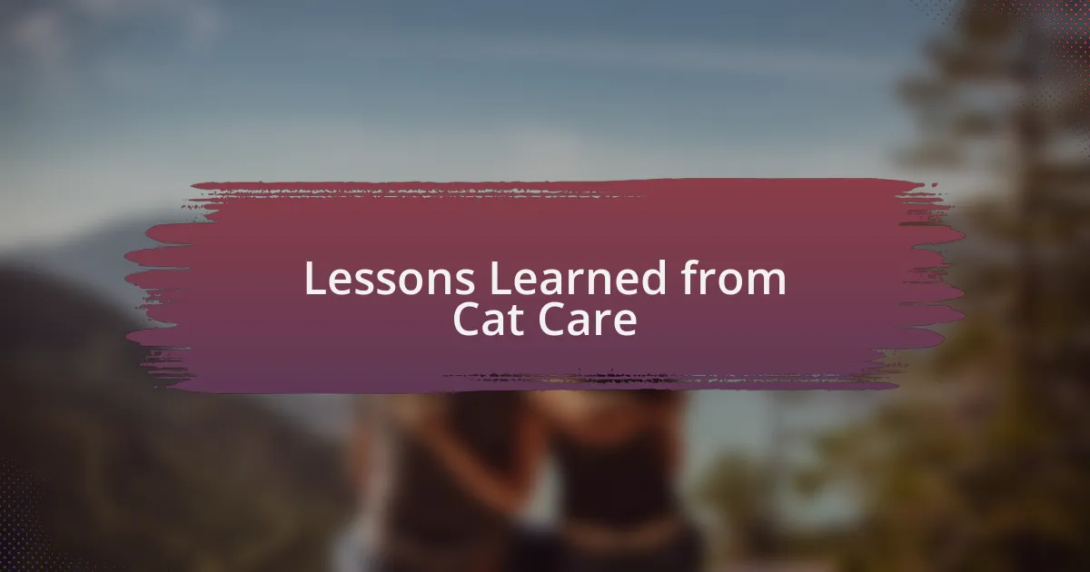 Lessons Learned from Cat Care