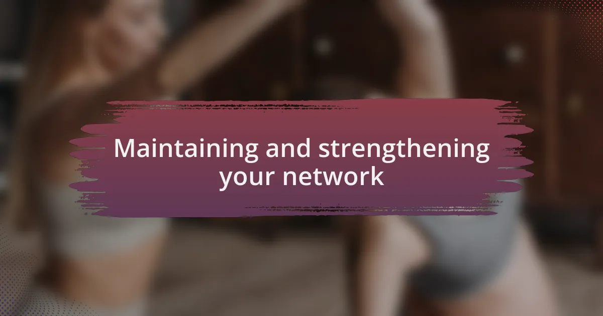 Maintaining and strengthening your network