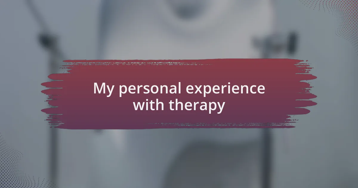 My personal experience with therapy