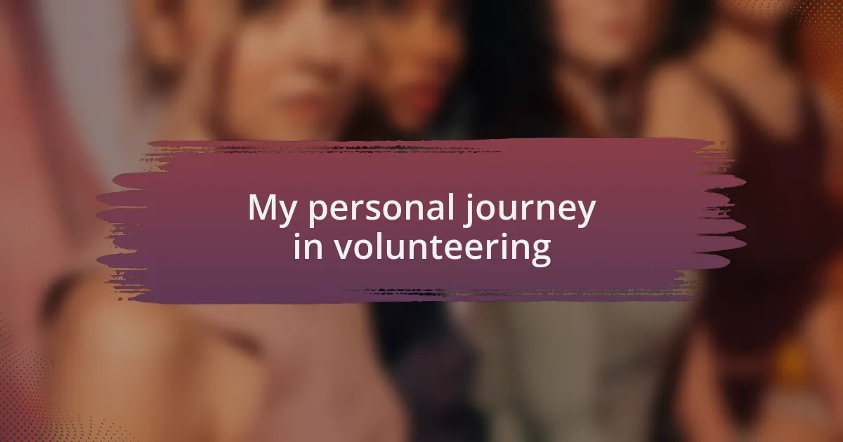 My personal journey in volunteering