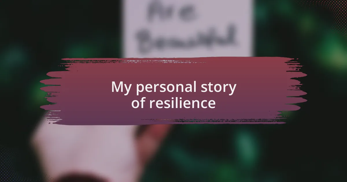 My personal story of resilience