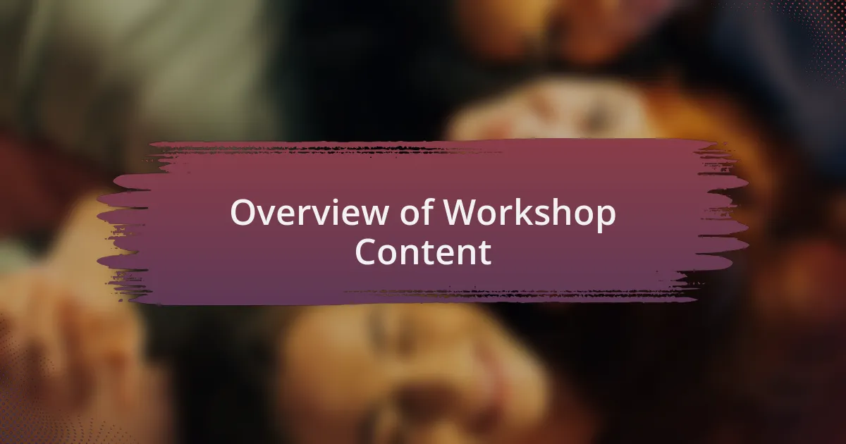 Overview of Workshop Content