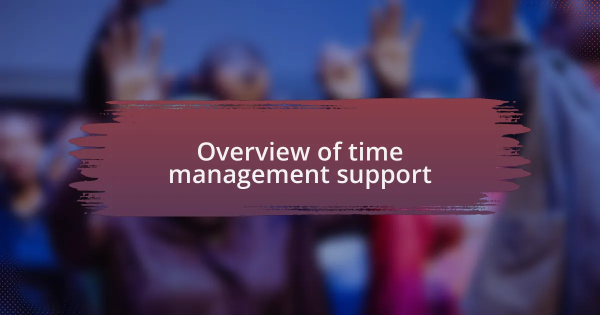 Overview of time management support