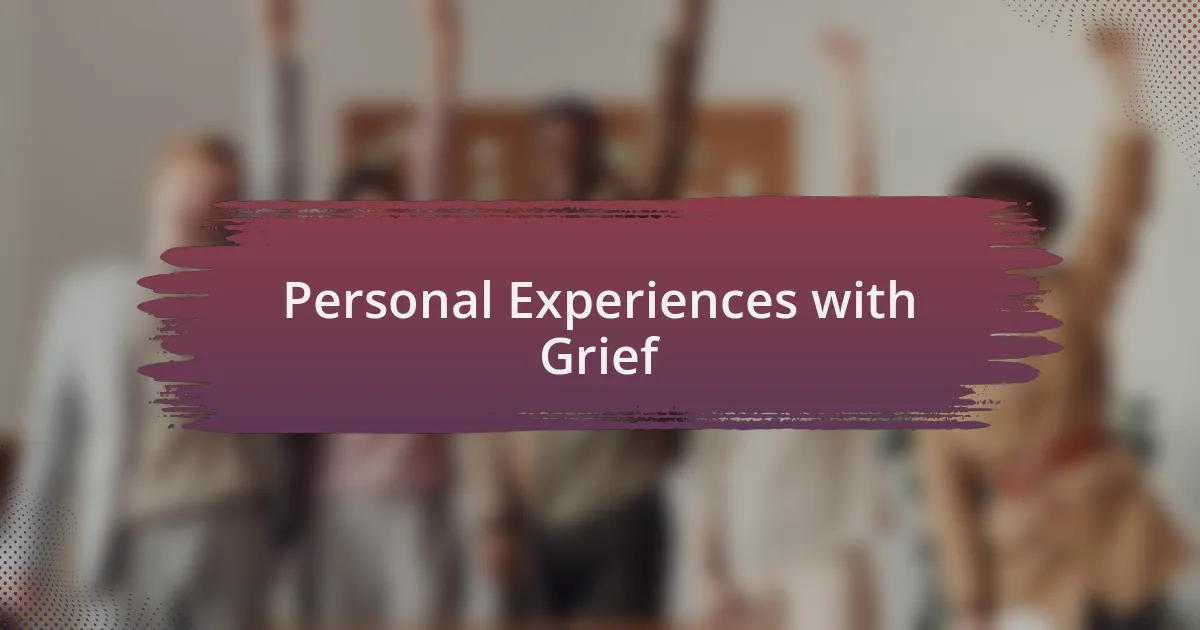 Personal Experiences with Grief