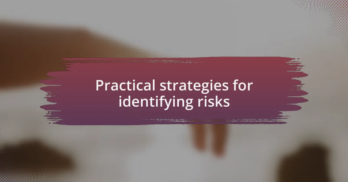 Practical strategies for identifying risks