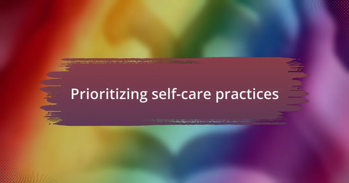 Prioritizing self-care practices