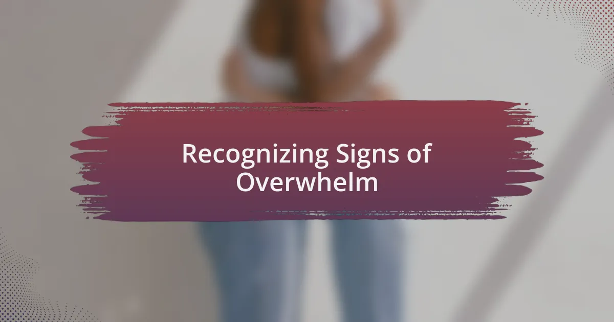 Recognizing Signs of Overwhelm