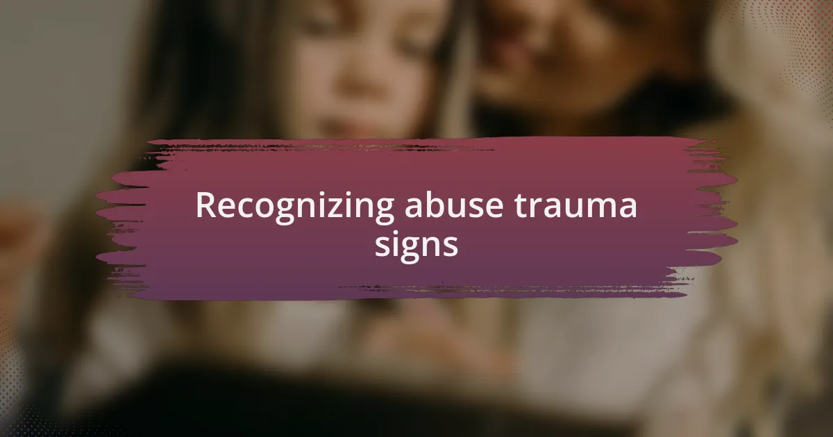 Recognizing abuse trauma signs