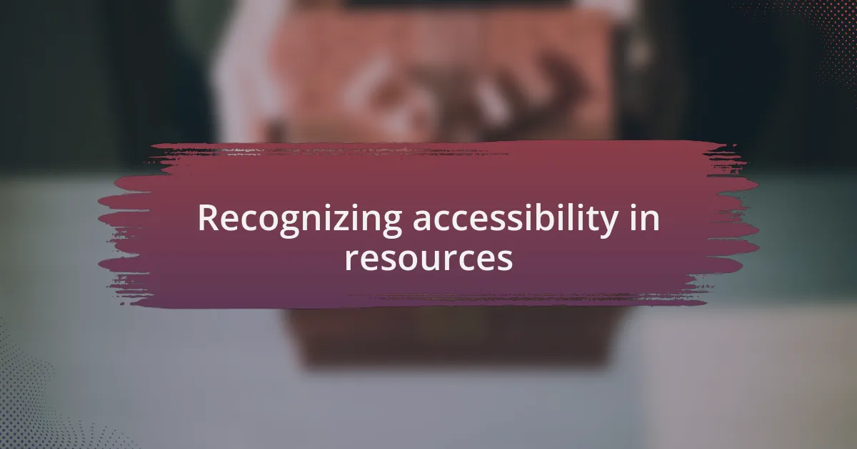 Recognizing accessibility in resources